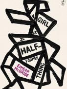 A Girl is a Half-Formed Thing