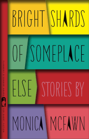 Bright Shards of Someplace Else